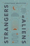 Strangers and Aliens -  Pursuing Faithfulness as Pilgrims in a Faithless World